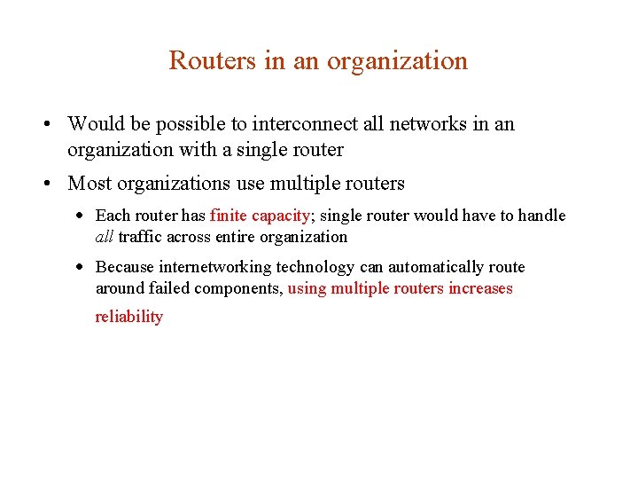 Routers in an organization • Would be possible to interconnect all networks in an Routers in an organization • Would be possible to interconnect all networks in an