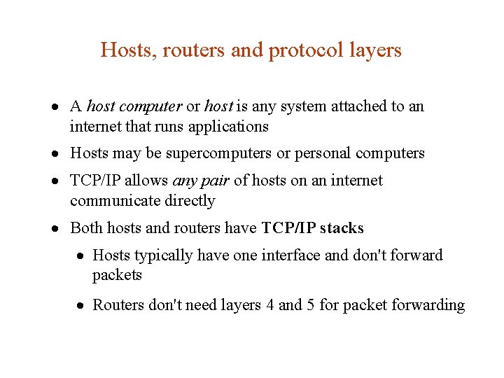 Hosts, routers and protocol layers · A host computer or host is any system Hosts, routers and protocol layers · A host computer or host is any system