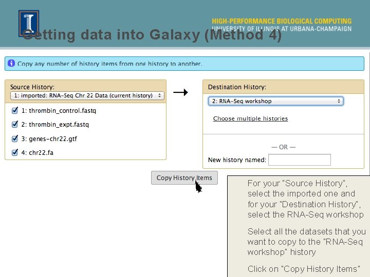 Getting data into Galaxy (Method 4) For your “Source History”, select the imported one