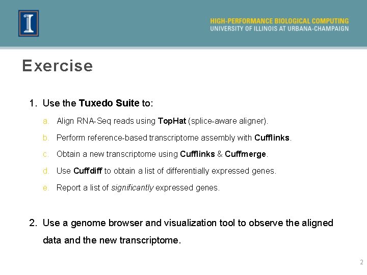 Exercise 1. Use the Tuxedo Suite to: a. Align RNA-Seq reads using Top. Hat