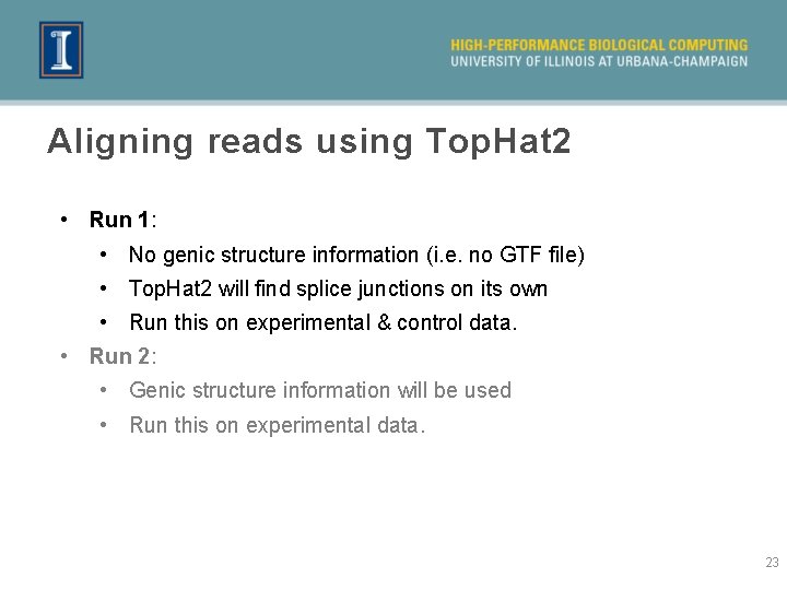 Aligning reads using Top. Hat 2 • Run 1: • No genic structure information