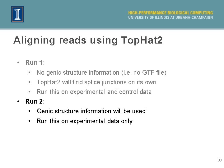 Aligning reads using Top. Hat 2 • Run 1: • No genic structure information