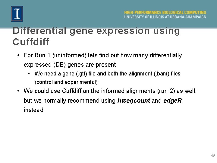Differential gene expression using Cuffdiff • For Run 1 (uninformed) lets find out how