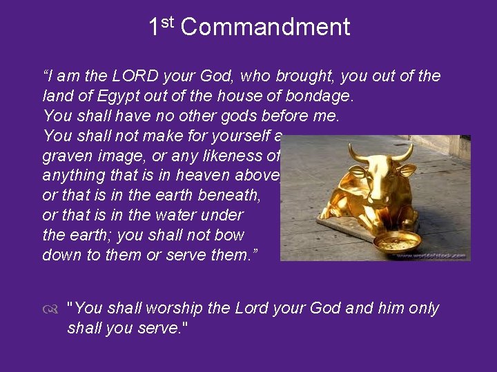 1 st Commandment “I am the LORD your God, who brought, you out of