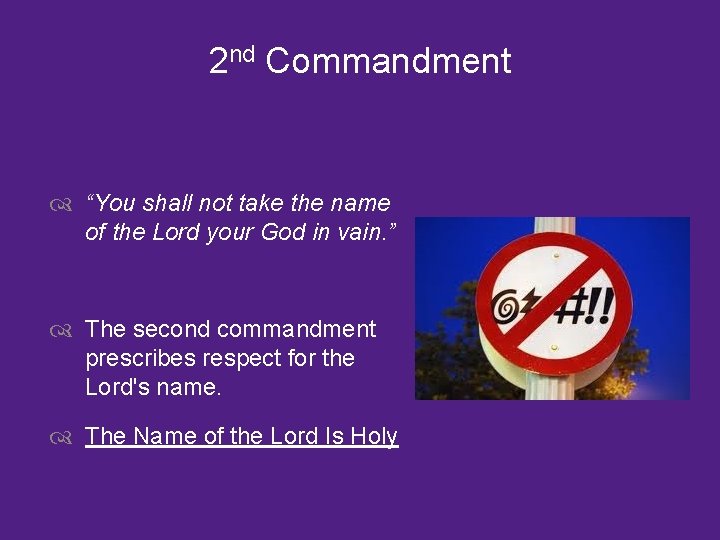 2 nd Commandment “You shall not take the name of the Lord your God