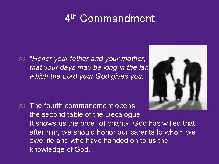 4 th Commandment “Honor your father and your mother, that your days may be