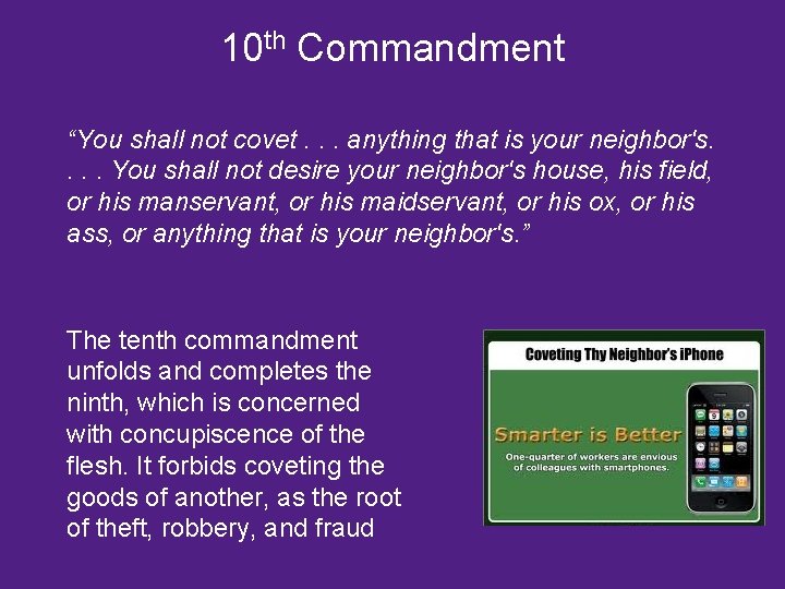 10 th Commandment “You shall not covet. . . anything that is your neighbor's.