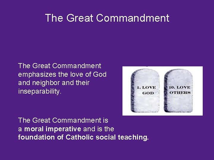 The Great Commandment emphasizes the love of God and neighbor and their inseparability. The