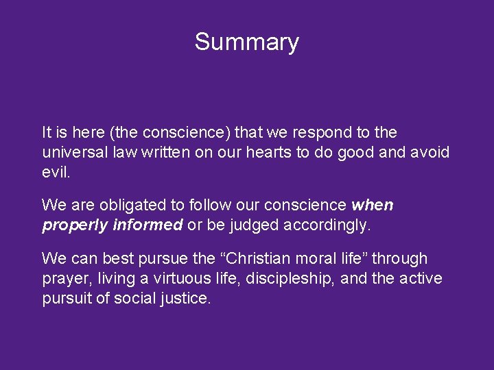 Summary It is here (the conscience) that we respond to the universal law written