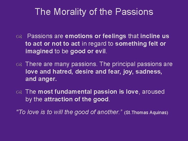 The Morality of the Passions are emotions or feelings that incline us to act