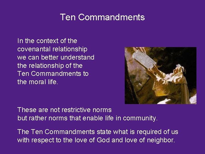 Ten Commandments In the context of the covenantal relationship we can better understand the