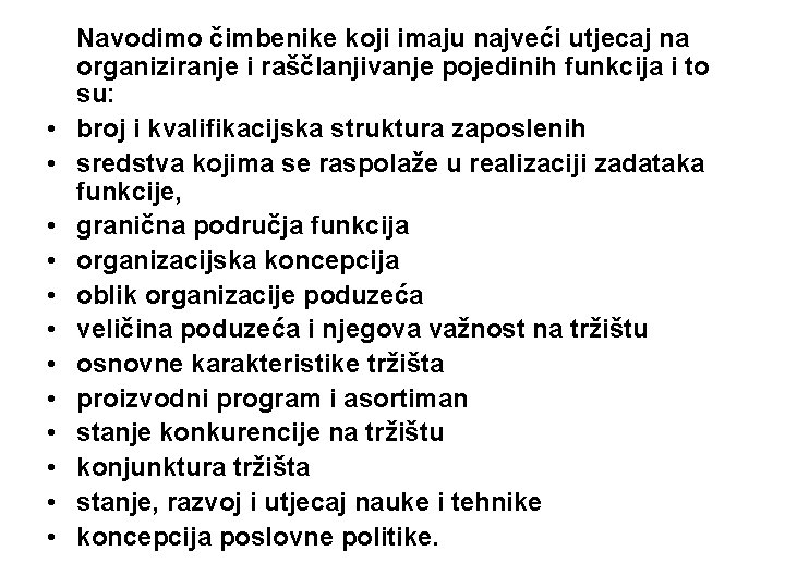  • • • Navodimo čimbenike koji imaju najveći utjecaj na organiziranje i raščlanjivanje