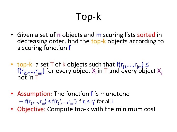 Top-k • Given a set of n objects and m scoring lists sorted in
