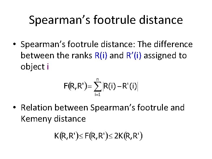 Spearman’s footrule distance • Spearman’s footrule distance: The difference between the ranks R(i) and