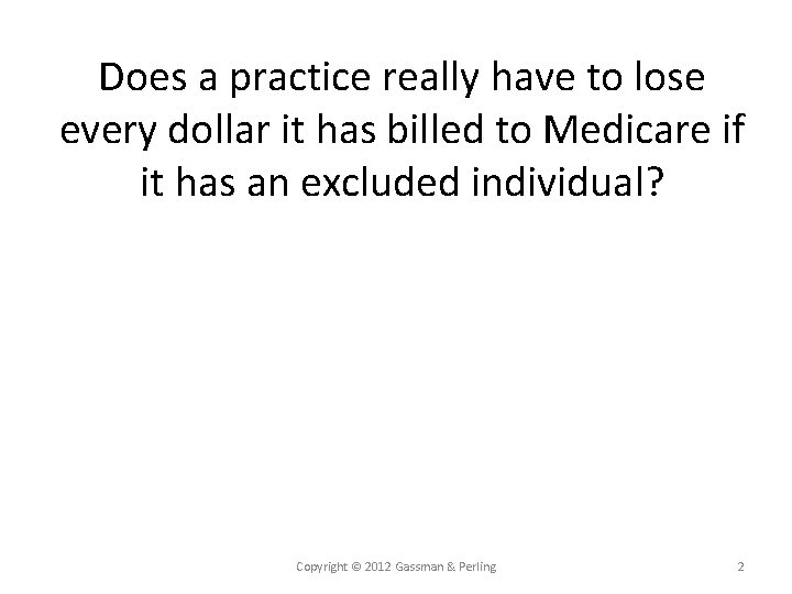 Does a practice really have to lose every dollar it has billed to Medicare