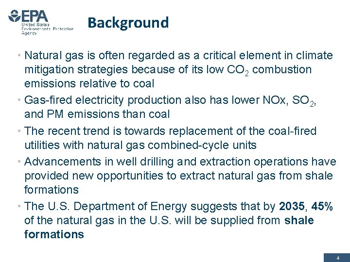 Background • Natural gas is often regarded as a critical element in climate mitigation