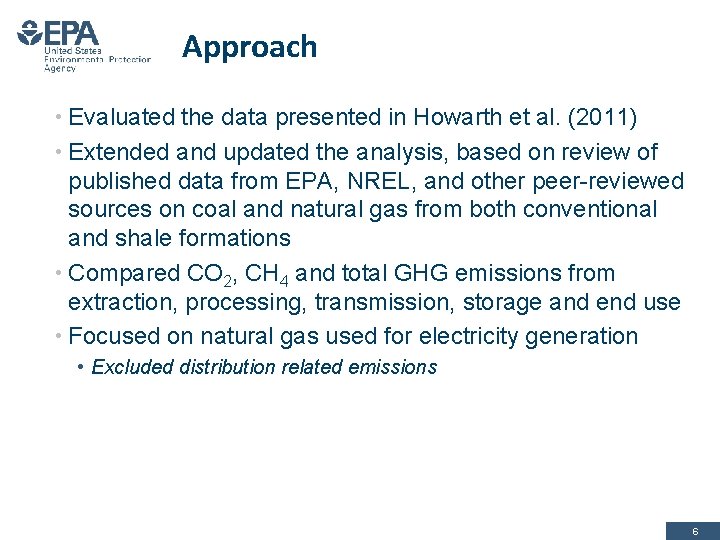 Approach • Evaluated the data presented in Howarth et al. (2011) • Extended and