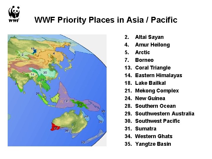 WWF Priority Places in Asia / Pacific 2. 4. 5. 7. 13. 14. 18.