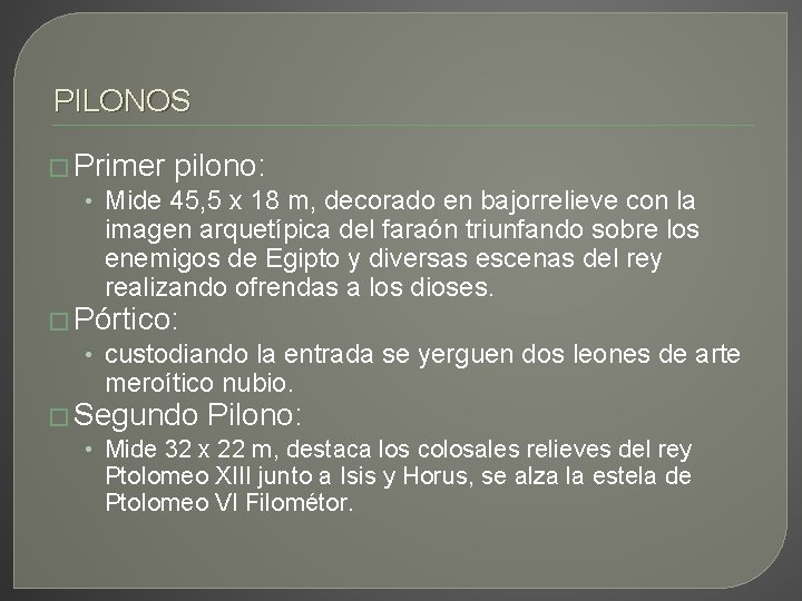 PILONOS � Primer pilono: • Mide 45, 5 x 18 m, decorado en bajorrelieve
