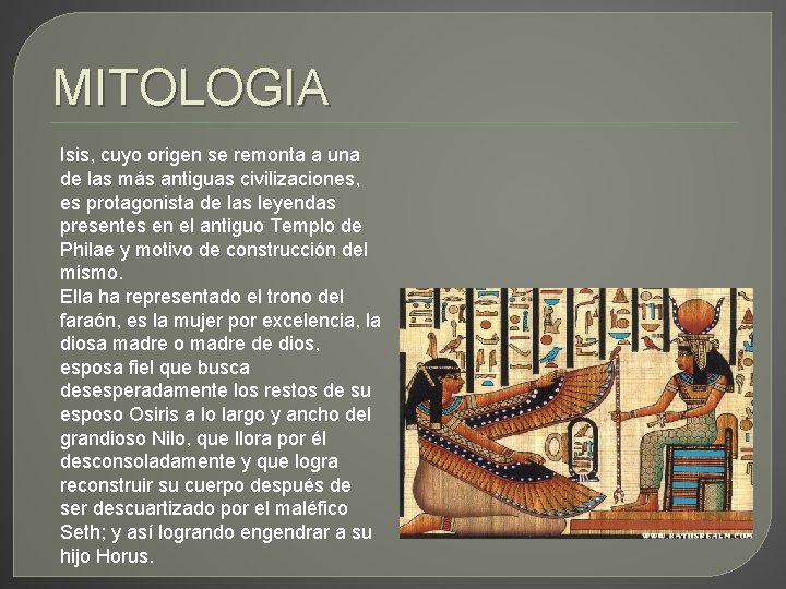MITOLOGIA Isis, cuyo origen se remonta a una de las más antiguas civilizaciones, es