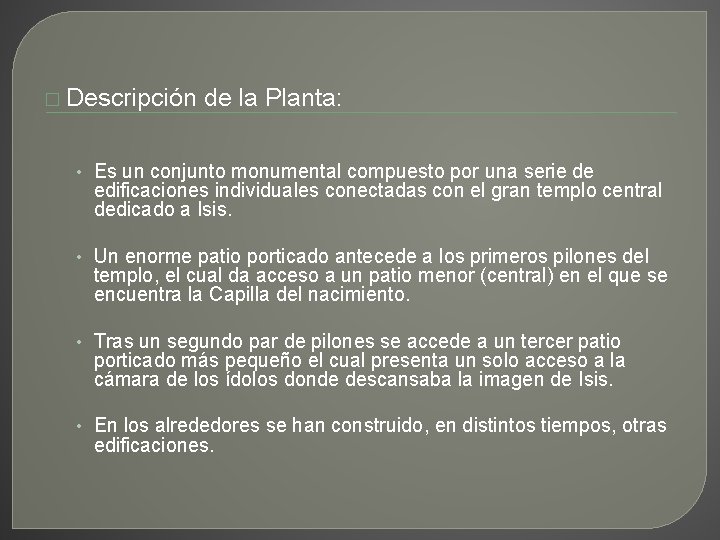 � Descripción de la Planta: • Es un conjunto monumental compuesto por una serie