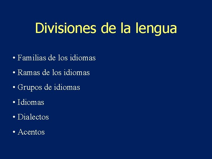 Divisiones de la lengua • Familias de los idiomas • Ramas de los idiomas