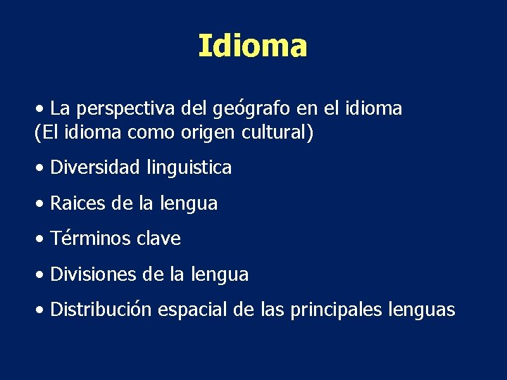 Idioma • La perspectiva del geógrafo en el idioma (El idioma como origen cultural)
