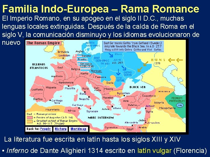 Familia Indo-Europea – Rama Romance El Imperio Romano, en su apogeo en el siglo