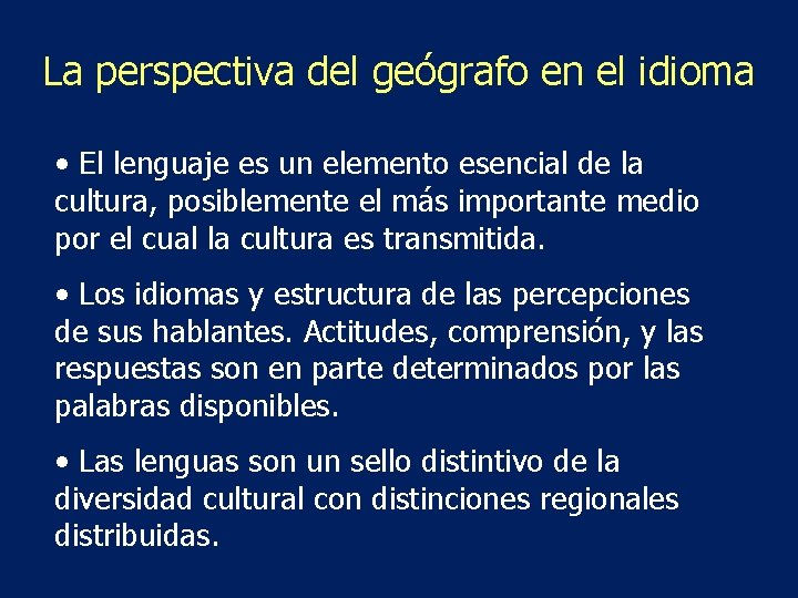 La perspectiva del geógrafo en el idioma • El lenguaje es un elemento esencial