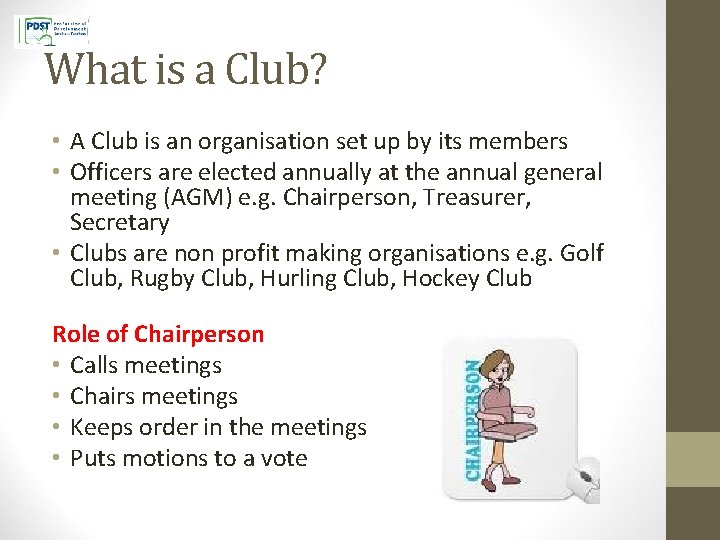 What is a Club? • A Club is an organisation set up by its