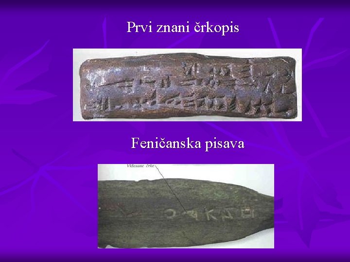 Prvi znani črkopis Feničanska pisava 