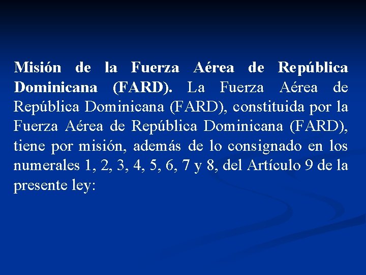 Misión de la Fuerza Aérea de República Dominicana (FARD). La Fuerza Aérea de República