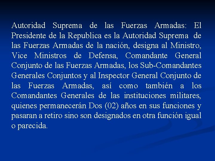 Autoridad Suprema de las Fuerzas Armadas: El Presidente de la Republica es la Autoridad