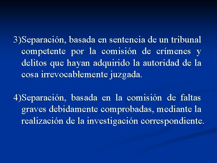 3)Separación, basada en sentencia de un tribunal competente por la comisión de crímenes y