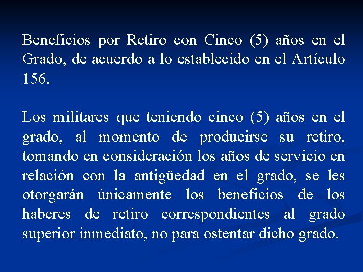 Beneficios por Retiro con Cinco (5) años en el Grado, de acuerdo a lo