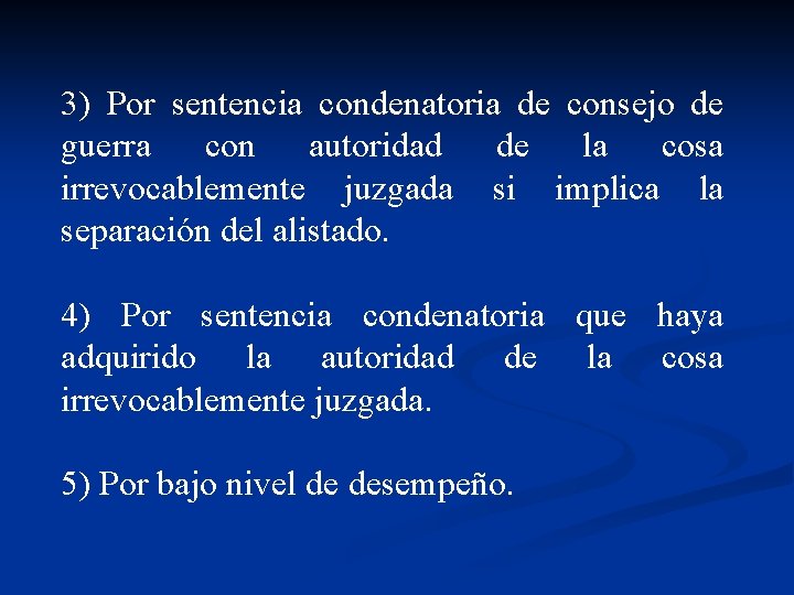 3) Por sentencia condenatoria de consejo de guerra con autoridad de la cosa irrevocablemente