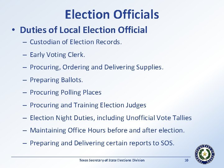 Election Officials • Duties of Local Election Official – Custodian of Election Records. –