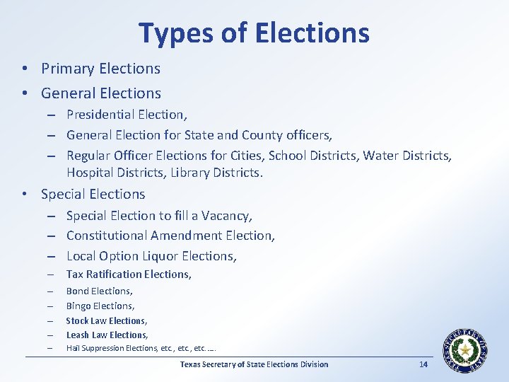 Types of Elections • Primary Elections • General Elections – Presidential Election, – General