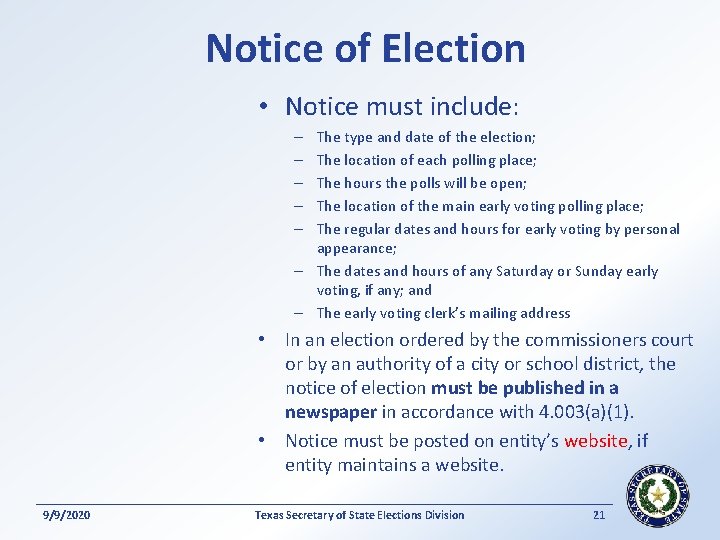 Notice of Election • Notice must include: The type and date of the election;