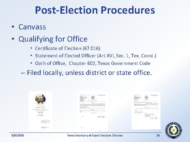 Post-Election Procedures • Canvass • Qualifying for Office • Certificate of Election (67. 016)