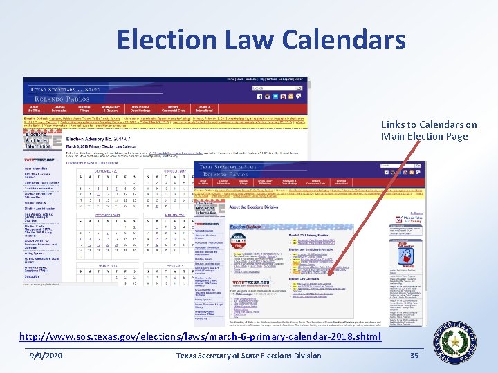 Election Law Calendars Links to Calendars on Main Election Page http: //www. sos. texas.