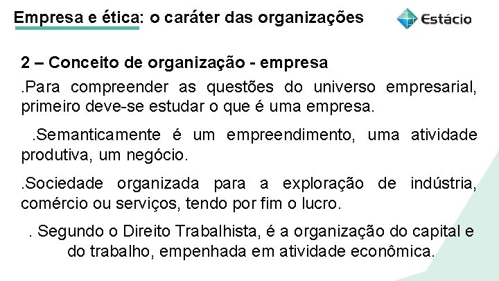 Empresa e ética: o caráter das organizações 2 – Conceito de organização - empresa.