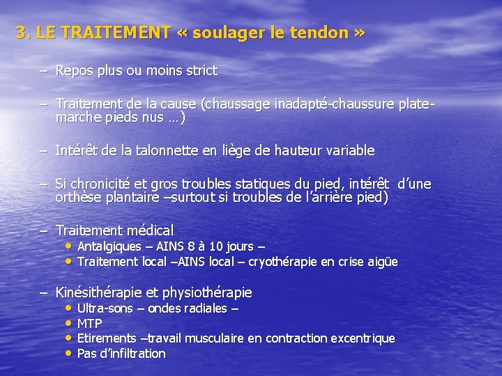 3. LE TRAITEMENT « soulager le tendon » – Repos plus ou moins strict 3. LE TRAITEMENT « soulager le tendon » – Repos plus ou moins strict