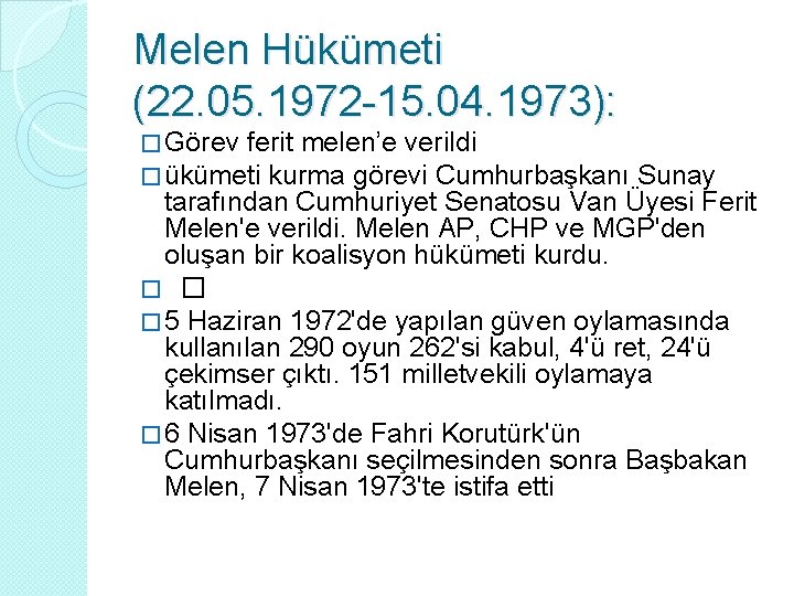 Melen Hükümeti (22. 05. 1972 -15. 04. 1973): � Görev ferit melen’e verildi �