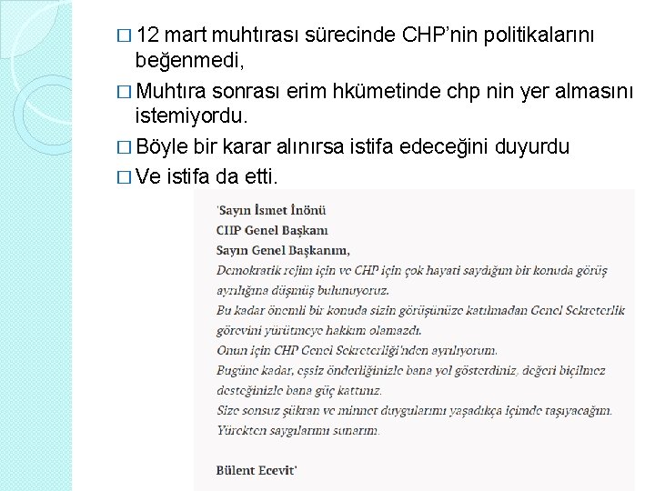 � 12 mart muhtırası sürecinde CHP’nin politikalarını beğenmedi, � Muhtıra sonrası erim hkümetinde chp