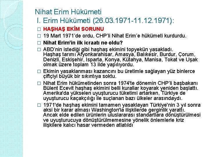 Nihat Erim Hükümeti I. Erim Hükümeti (26. 03. 1971 -11. 12. 1971): � �