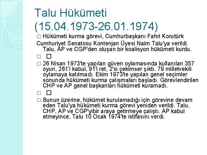 Talu Hükümeti (15. 04. 1973 -26. 01. 1974) Hükümeti kurma görevi, Cumhurbaşkanı Fahri Korutürk