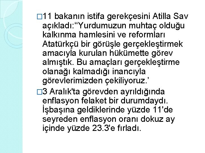 � 11 bakanın istifa gerekçesini Atilla Sav açıkladı: ‘‘Yurdumuzun muhtaç olduğu kalkınma hamlesini ve