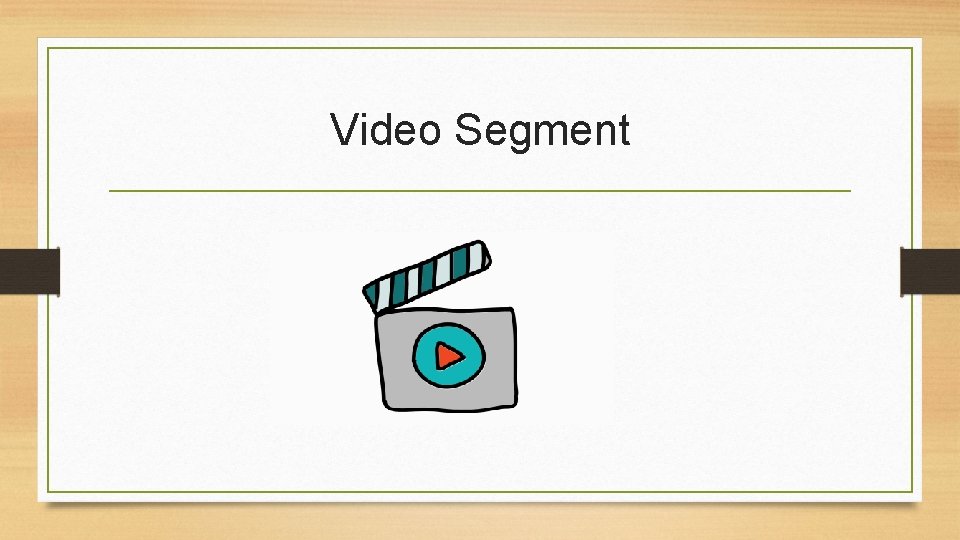 Video Segment 