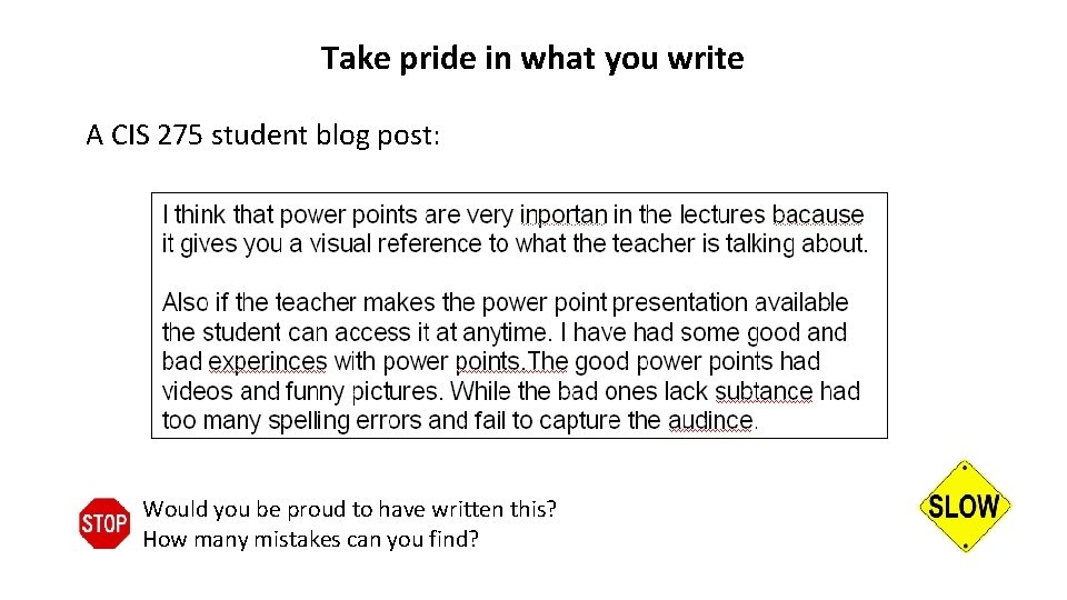 Take pride in what you write A CIS 275 student blog post: Would you